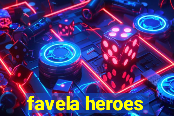 favela heroes